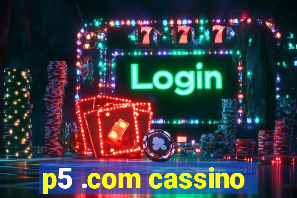 p5 .com cassino